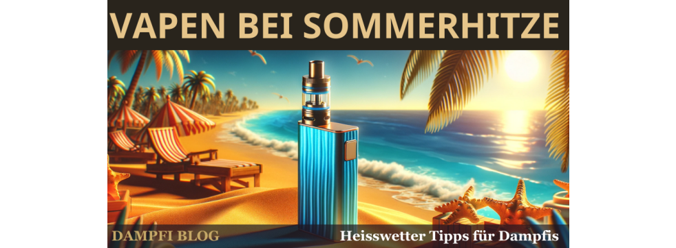 Vaping in Summer Heat – Hot-Weather Tips for Vapers